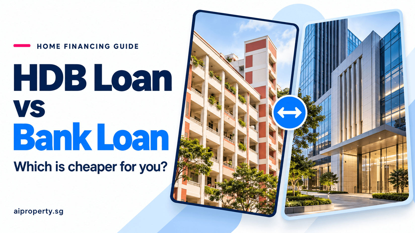 HDB Loan vs Bank Loan: Which Is Cheaper in 2026?